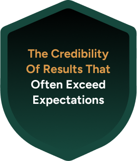 Shield-shaped badge with text The credibility of results that often exceed expectations